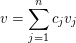 $ v=\summe_{j=1}^nc_jv_j $ $ v=\summe_{j=1}^nc_jv_j $