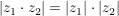 $ |z_1\cdot{}z_2|=|z_1|\cdot{}|z_2| $ $ |z_1\cdot{}z_2|=|z_1|\cdot{}|z_2| $