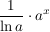 $ \bruch{1}{\ln a}\cdot{}a^x $